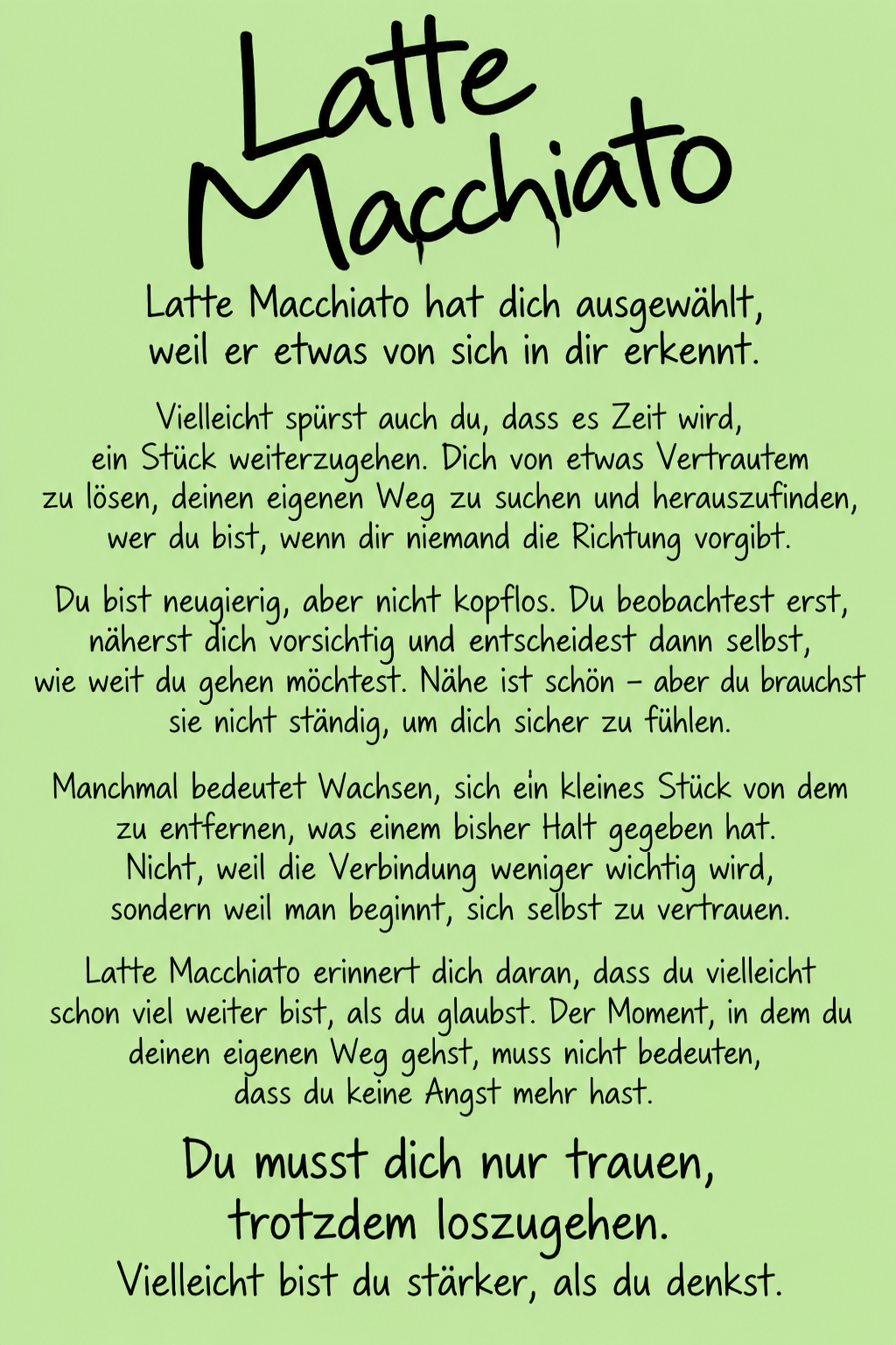 Latte Macchiatos Botschaft für dich